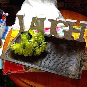 Wooden hand made tray and LAUGH sign decor
